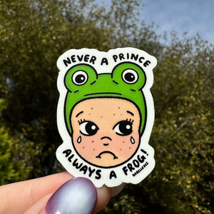 Never A Prince, Always A Frog Sticker