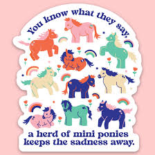 You Know What They Say Herd of Mini Ponies Sticker