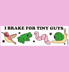 I Brake For Tiny Guys Car Magnet