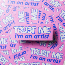 Trust Me I'm An Artist Sticker