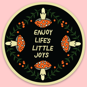 Enjoy Life's Little Joys Sticker