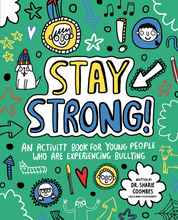 Load image into Gallery viewer, Stay Strong! An Activity Book For Young People Who Are Experiencing Bullying